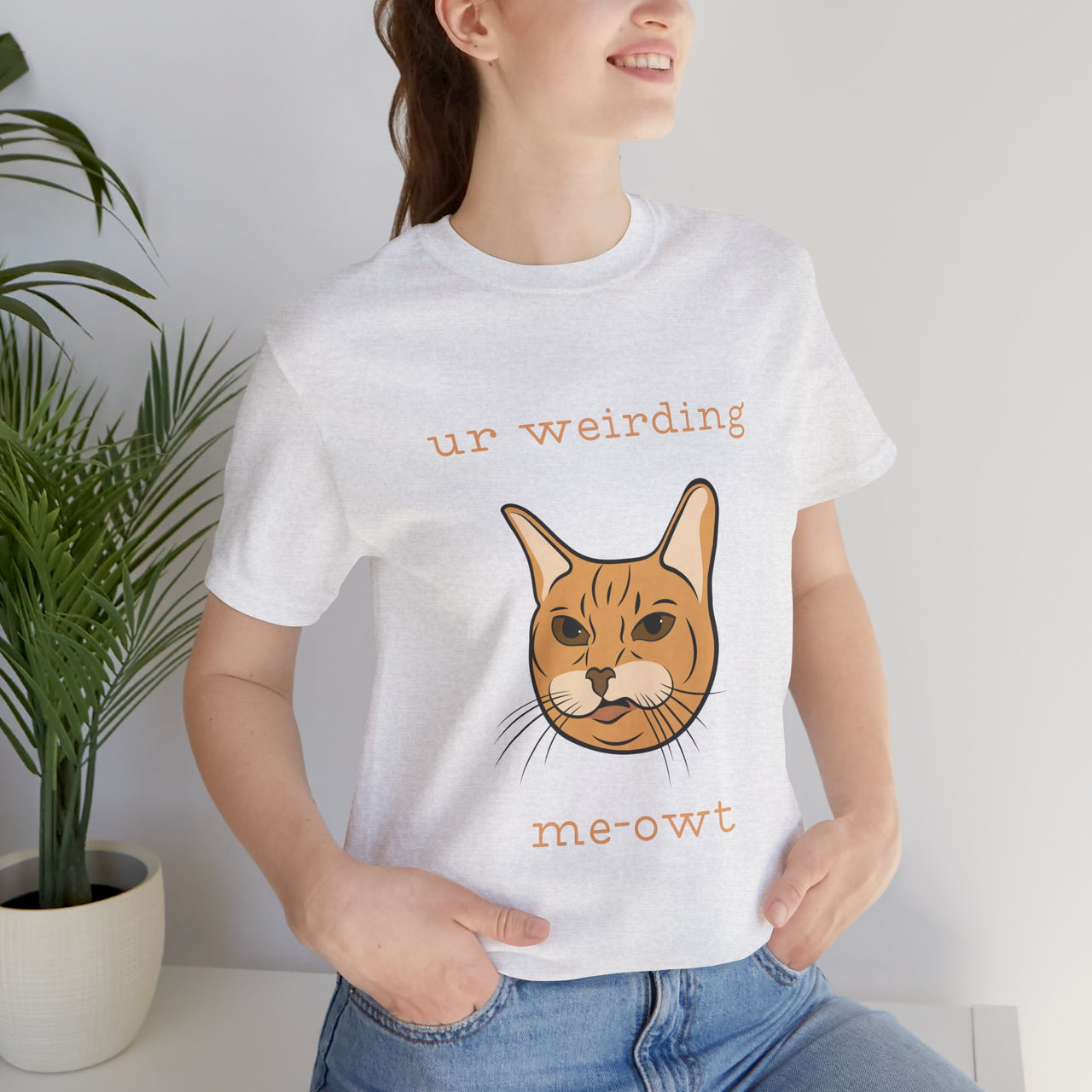 Cat Tee - Funny 'Ur Weirding Me-owt' Design