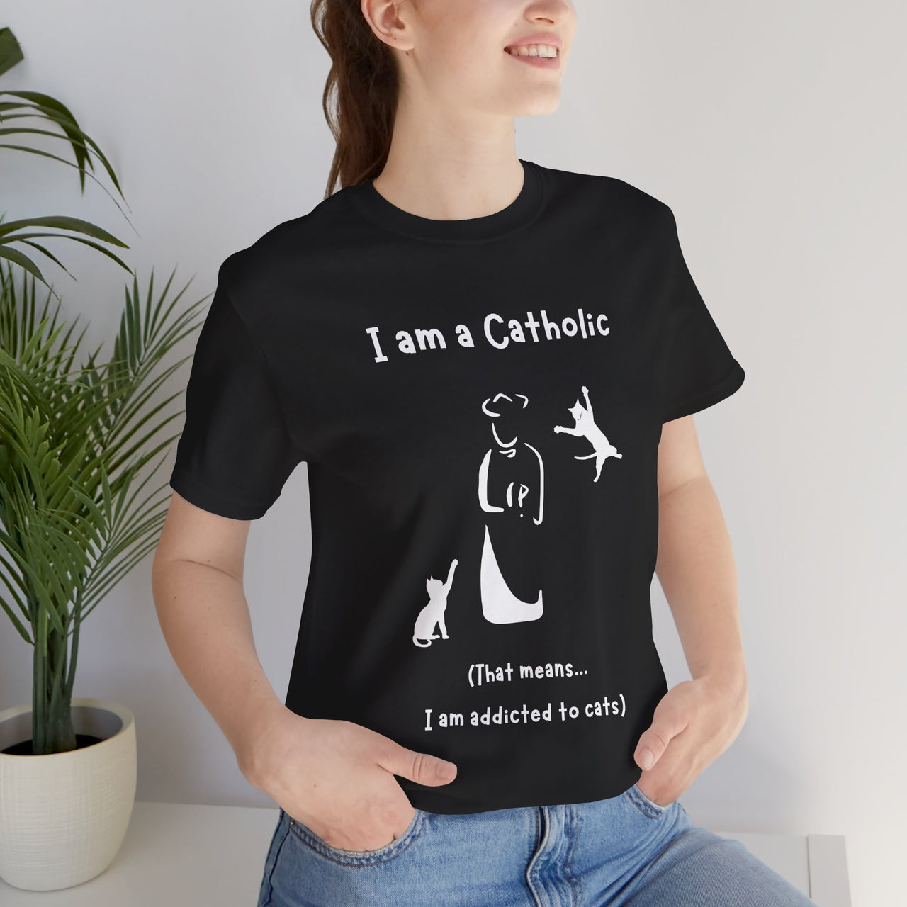 Cat Lover Unisex Tee - "I am a Catholic (that means I am addicted to cats)"