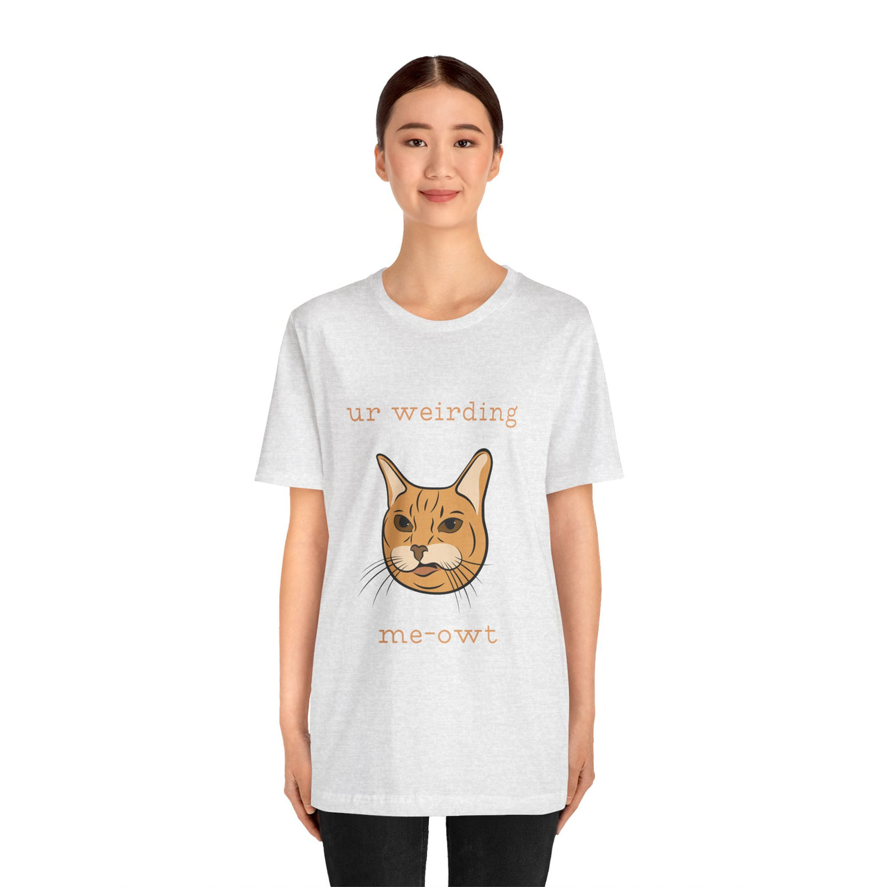 Cat Tee - Funny 'Ur Weirding Me-owt' Design