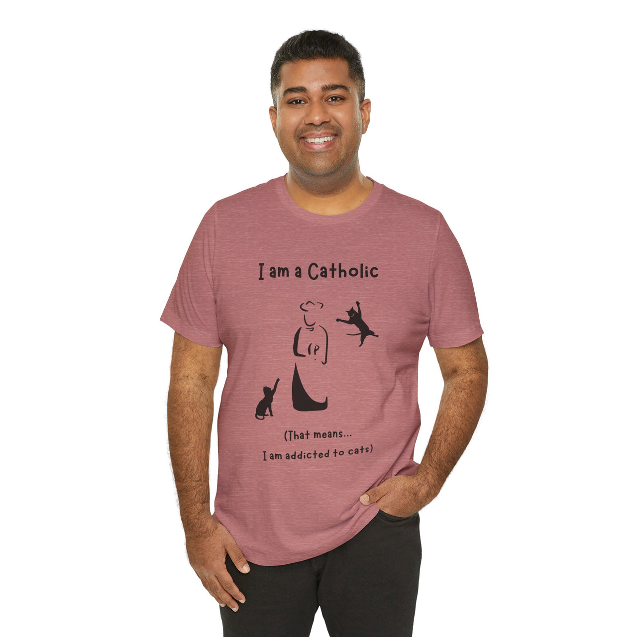 Cat Lover Unisex Tee - "I am a Catholic (that means I am addicted to cats)"