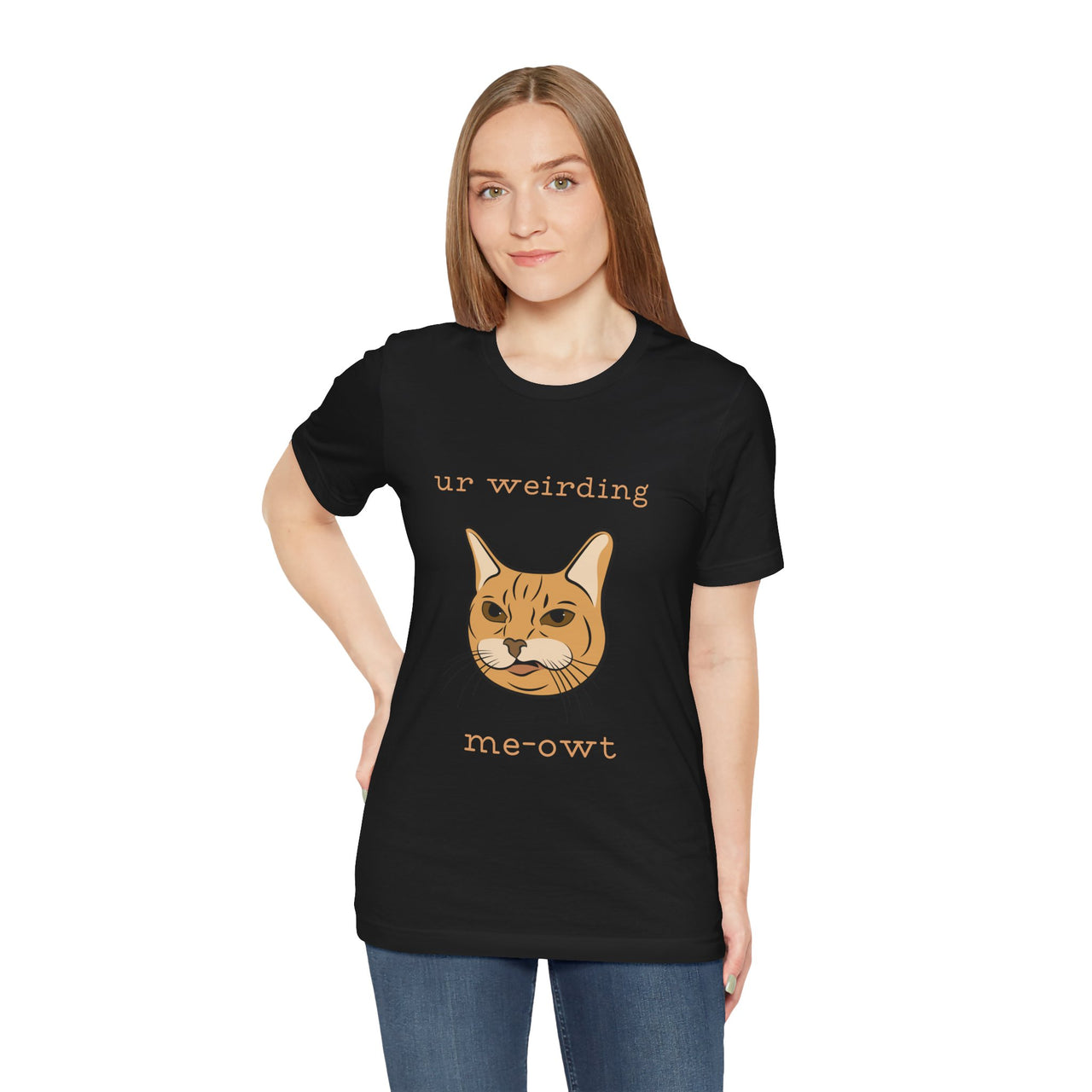 Cat Tee - Funny 'Ur Weirding Me-owt' Design