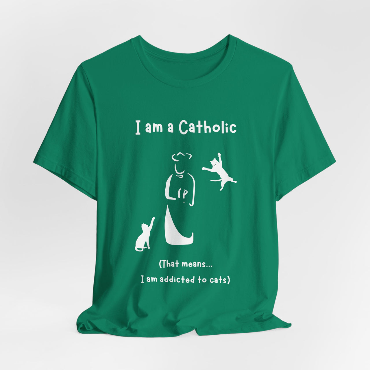 Cat Lover Unisex Tee - "I am a Catholic (that means I am addicted to cats)"