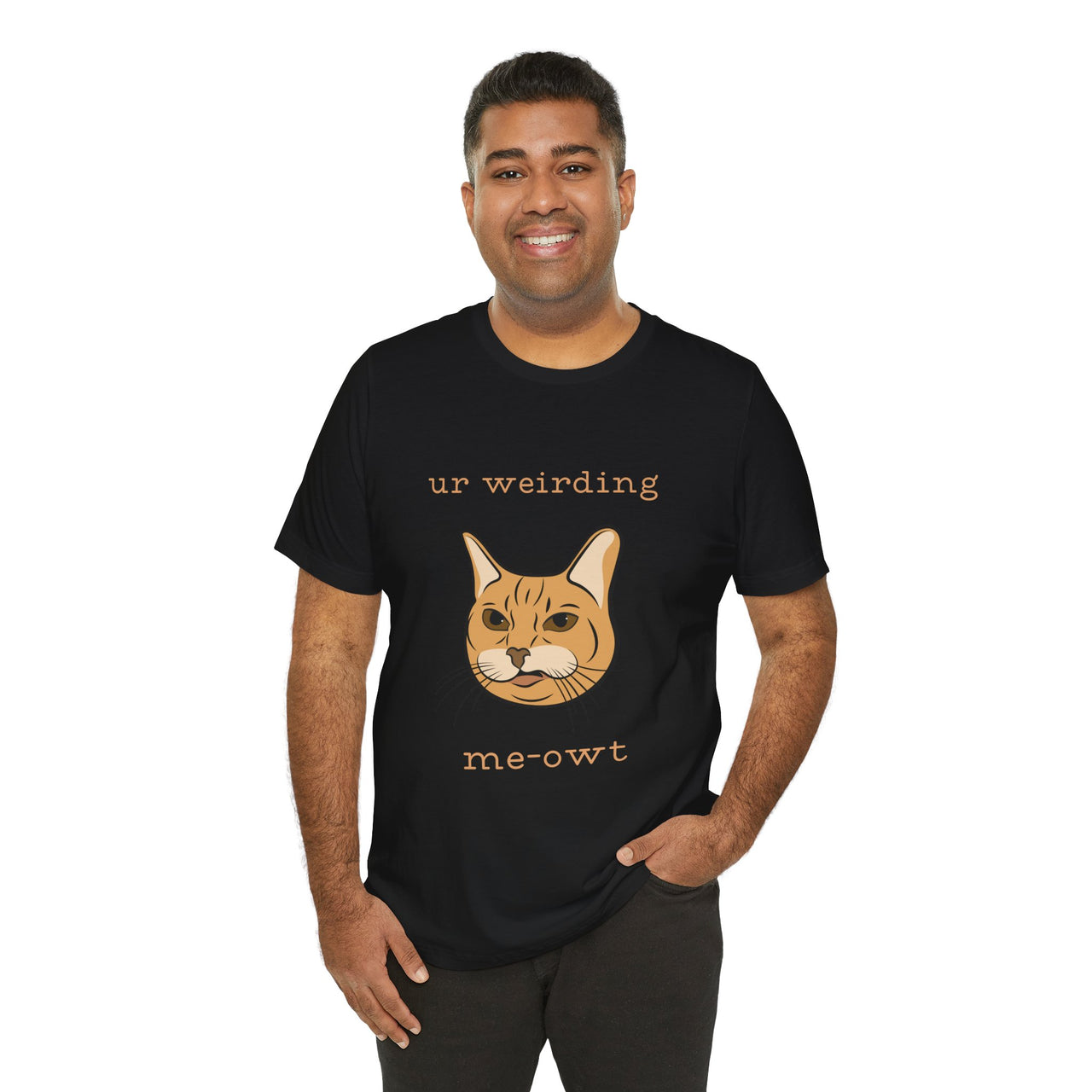 Cat Tee - Funny 'Ur Weirding Me-owt' Design