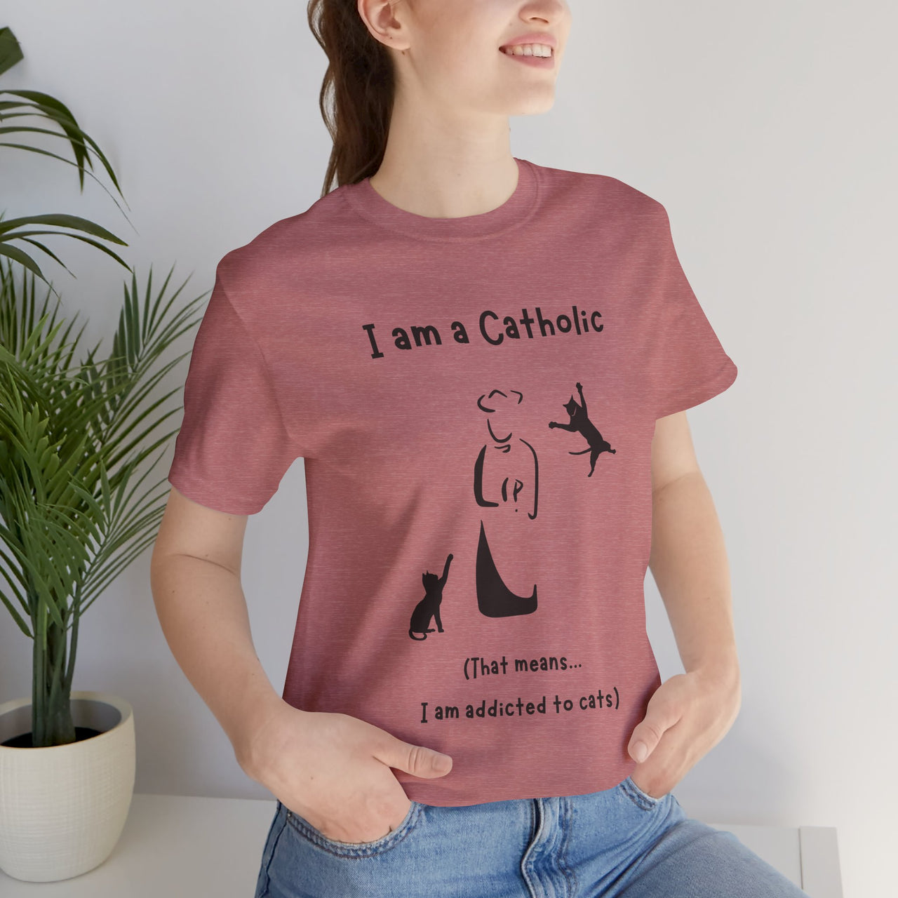 Cat Lover Unisex Tee - "I am a Catholic (that means I am addicted to cats)"