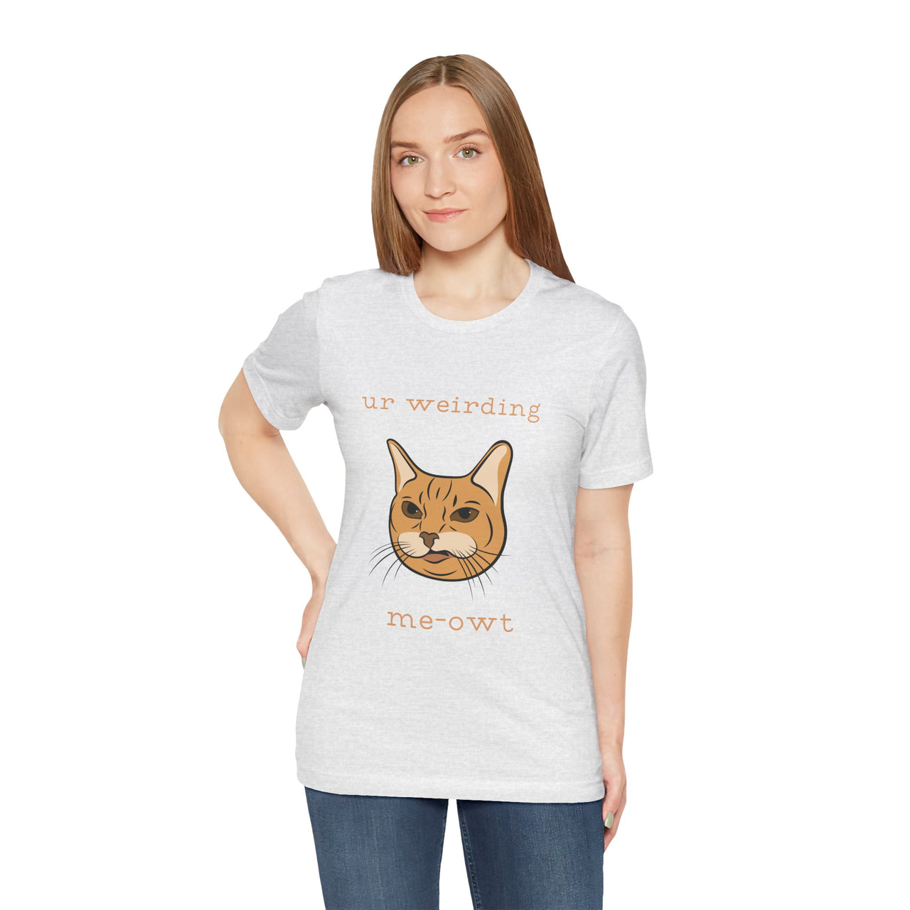 Cat Tee - Funny 'Ur Weirding Me-owt' Design