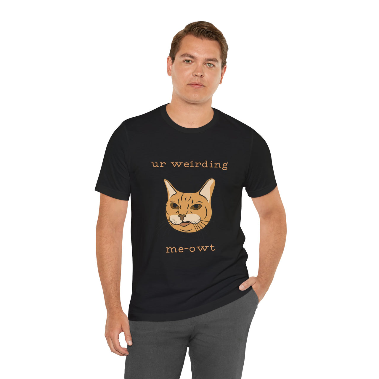 Cat Tee - Funny 'Ur Weirding Me-owt' Design