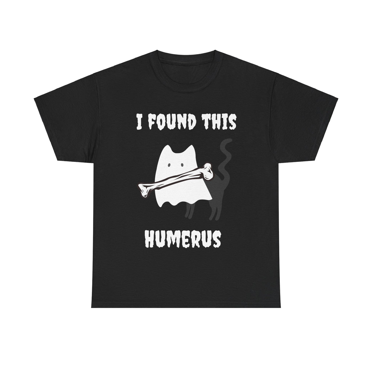 Funny Ghost Cat Tee - I Found This Humerus