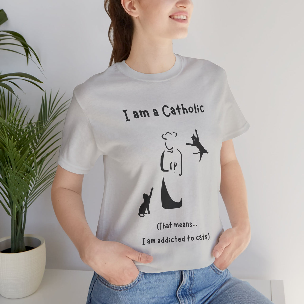 Cat Lover Unisex Tee - "I am a Catholic (that means I am addicted to cats)"