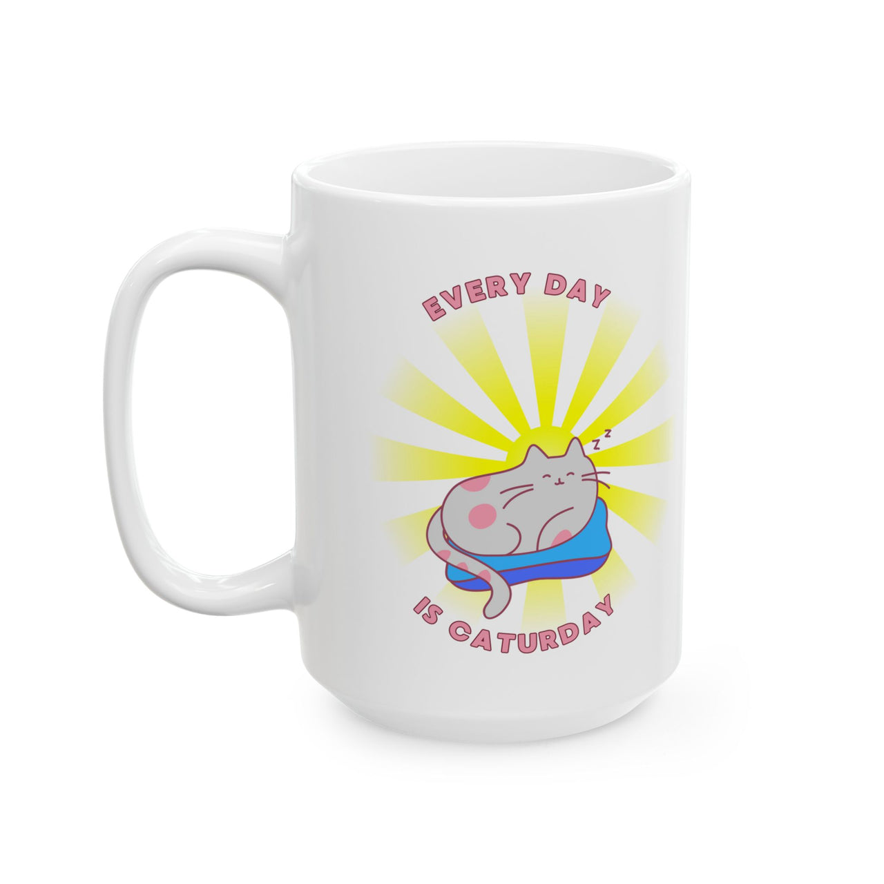 Cat Mug - Every Day is Caturday Happy Cat Ceramic Mug (11oz, 15oz)