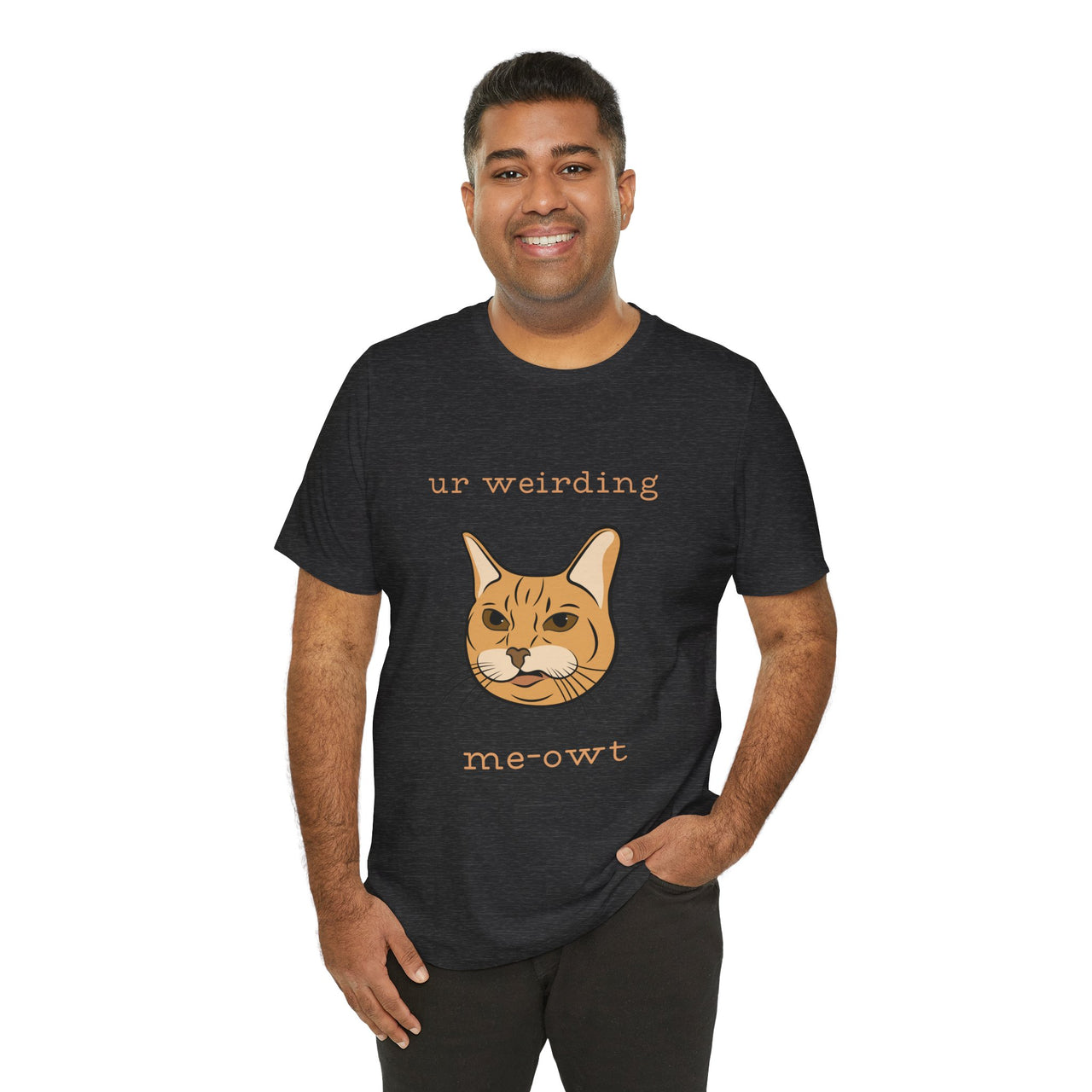 Cat Tee - Funny 'Ur Weirding Me-owt' Design