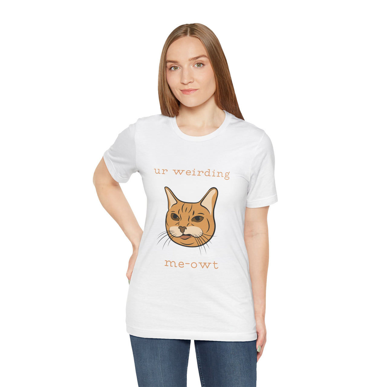 Cat Tee - Funny 'Ur Weirding Me-owt' Design