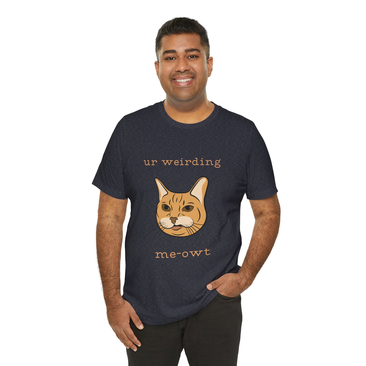 Cat Tee - Funny 'Ur Weirding Me-owt' Design