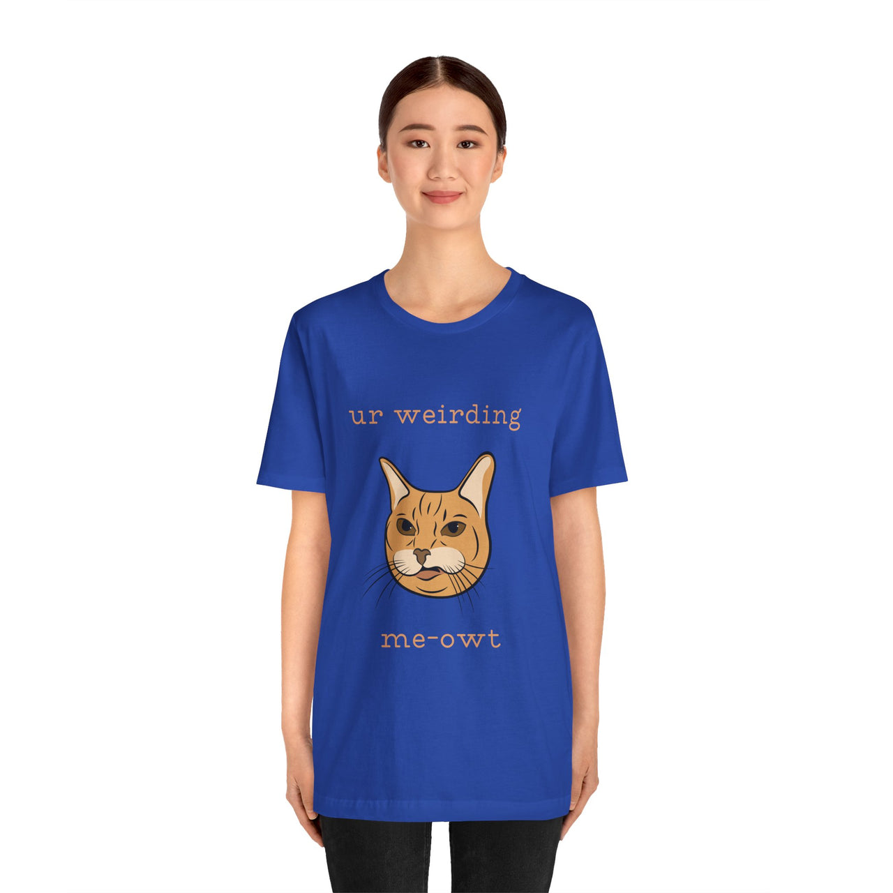 Cat Tee - Funny 'Ur Weirding Me-owt' Design